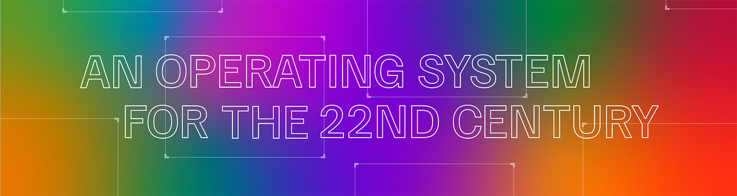 An Operating System for the 22nd Century – N Square Fellowship - https://nsquare.org/